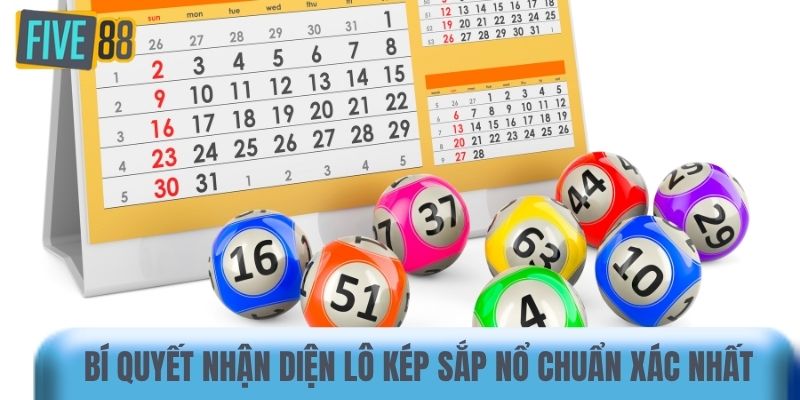 Bí quyết nhận diện lô kép sắp nổ chuẩn xác nhất