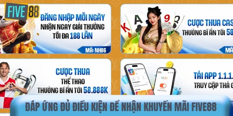 Đáp ứng đủ điều kiện để nhận khuyến mãi Five88