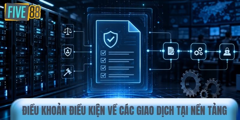 Điều khoản điều kiện về các giao dịch tại nền tảng