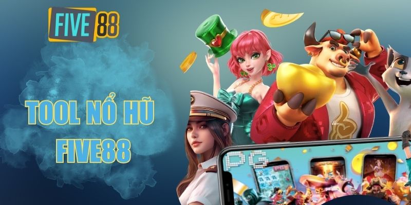 Tool nổ hũ Five88